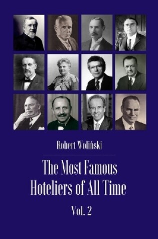 Cover of The Most Famous Hoteliers of All Time Volume 2