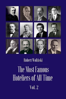 Book cover for The Most Famous Hoteliers of All Time Volume 2