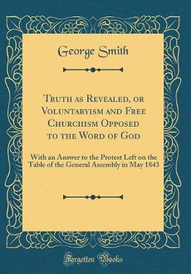 Book cover for Truth as Revealed, or Voluntaryism and Free Churchism Opposed to the Word of God