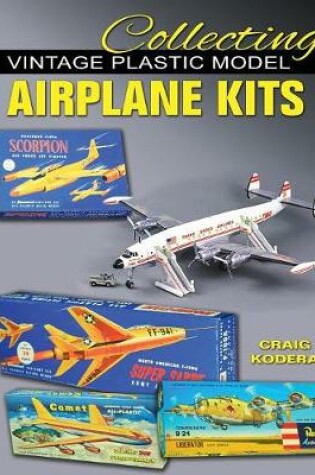 Cover of Collecting Vintage Plastic Model Airplane Kits