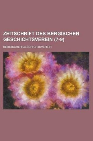 Cover of Zeitschrift Des Bergischen Geschichtsverein (7-9 )