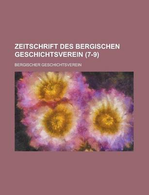 Book cover for Zeitschrift Des Bergischen Geschichtsverein (7-9 )