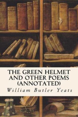 Cover of The Green Helmet and Other Poems (annotated)