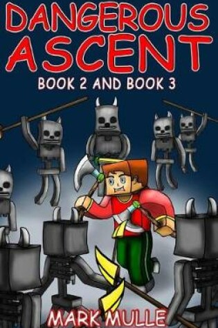 Cover of Dangerous Ascent (Book 2 and Book 3) (An Unofficial Minecraft Book for Kids Ages 9 - 12 (Preteen)