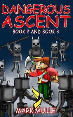 Book cover for Dangerous Ascent (Book 2 and Book 3) (An Unofficial Minecraft Book for Kids Ages 9 - 12 (Preteen)