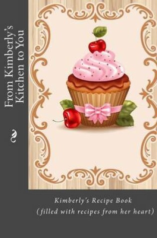 Cover of From Kimberly's Kitchen to You