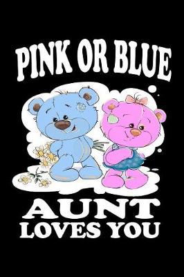 Book cover for Pink Or Blue Aunt Loves You