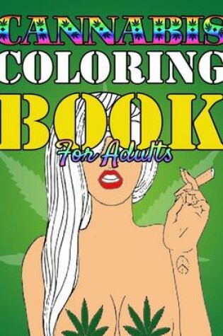 Cover of Cannabis Coloring Book for Adults