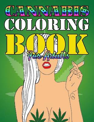 Book cover for Cannabis Coloring Book for Adults