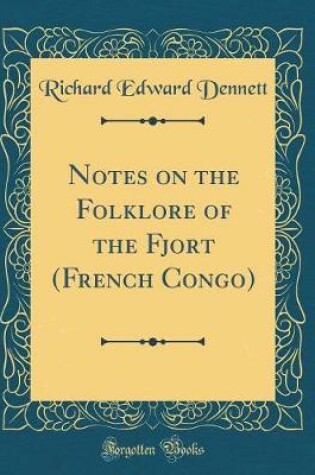 Cover of Notes on the Folklore of the Fjort (French Congo) (Classic Reprint)