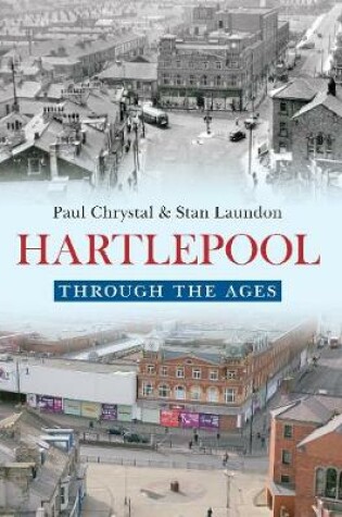 Cover of Hartlepool Through the Ages