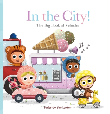 Book cover for In the City! The Big Book of Vehicles