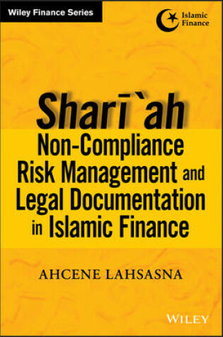 Cover of Shari'ah Non-compliance Risk Management and Legal Documentations in Islamic Finance