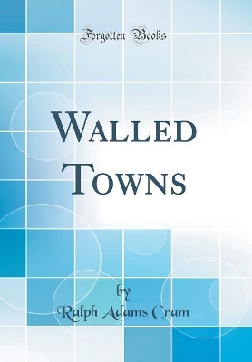 Book cover for Walled Towns (Classic Reprint)