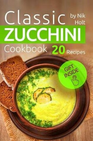 Cover of Classic Zucchini Cookbook