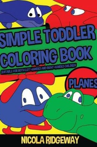 Cover of Simple Toddler Coloring Book (Planes)