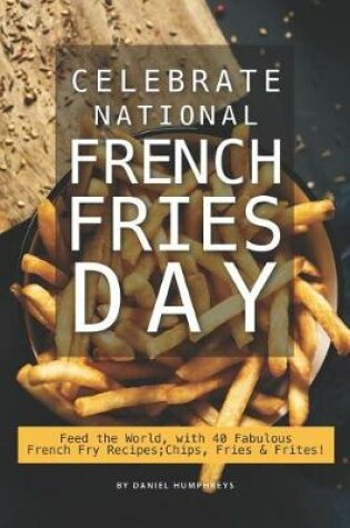 Cover of Celebrate National French Fries Day