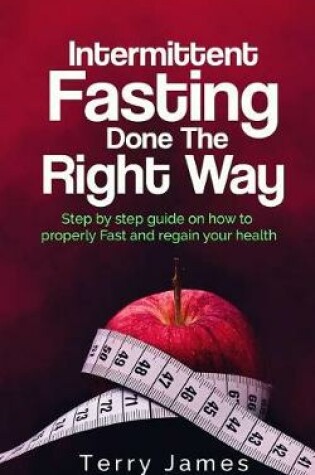 Cover of Intermittent Fasting Done The Right Way