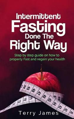 Book cover for Intermittent Fasting Done The Right Way