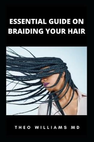 Cover of Essential Guide on Braiding Your Hair