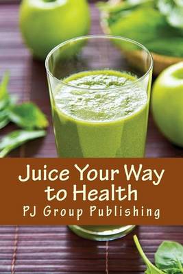 Book cover for Juice Your Way to Health