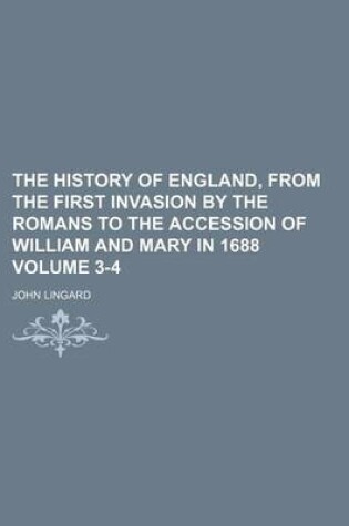 Cover of The History of England, from the First Invasion by the Romans to the Accession of William and Mary in 1688 Volume 3-4