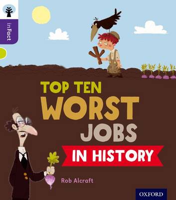 Cover of Oxford Reading Tree inFact: Level 11: Top Ten Worst Jobs in History
