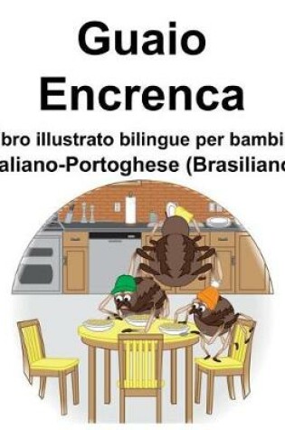 Cover of Italiano-Portoghese (Brasiliano) Guaio/Encrenca Libro illustrato bilingue per bambini