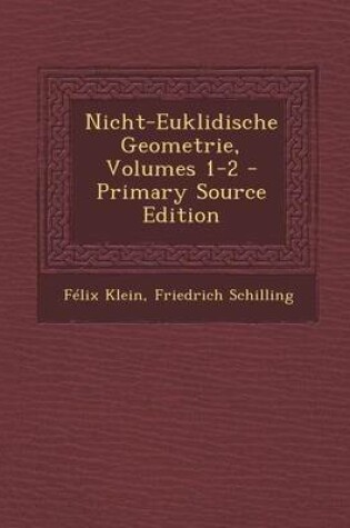 Cover of Nicht-Euklidische Geometrie, Volumes 1-2 - Primary Source Edition