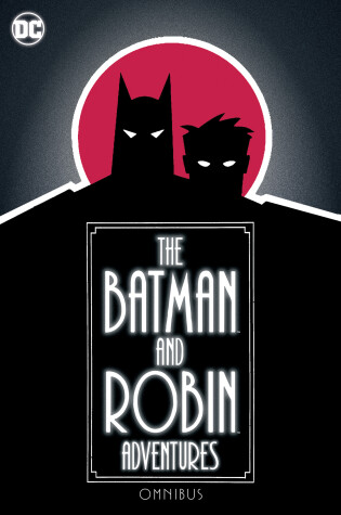 Cover of The Batman and Robin Adventures Omnibus