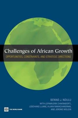 Cover of Challenges of African Growth: Opportunities, Constraints, and Strategic Directions