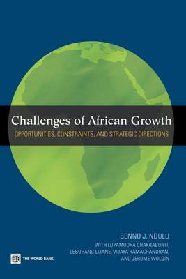 Book cover for Challenges of African Growth: Opportunities, Constraints, and Strategic Directions