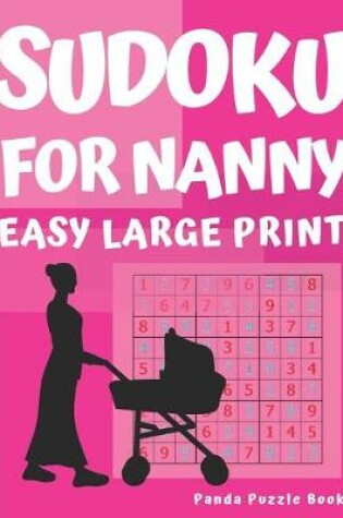 Cover of Sudoku For Nanny - Easy - Large Print
