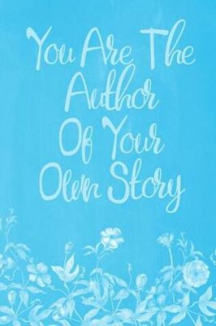 Cover of Pastel Chalkboard Journal - You Are The Author Of Your Own Story (Light Blue)