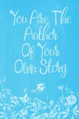 Book cover for Pastel Chalkboard Journal - You Are The Author Of Your Own Story (Light Blue)