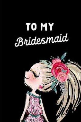 Cover of To My Bridesmaid