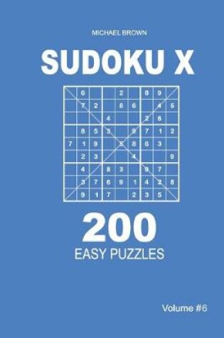 Cover of Sudoku X - 200 Easy Puzzles 9x9 (Volume 6)