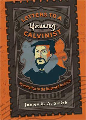 Cover of Letters to a Young Calvinist