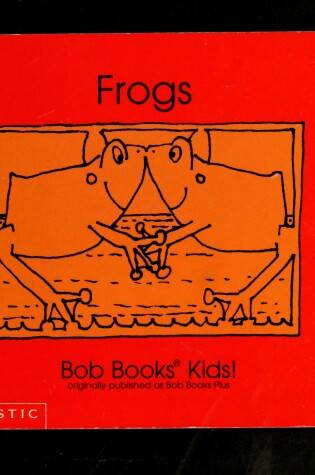 Cover of Bob Books Kids! Frogs
