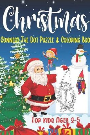 Cover of Christmas Connect The Dot Puzzle & Coloring Book For Kids Ages 2-5