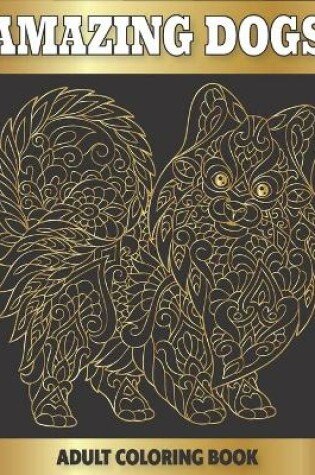 Cover of Amazing Dogs Adult Coloring Book