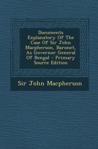 Cover of Documents Explanatory of the Case of Sir John MacPherson, Baronet, as Governor General of Bengal