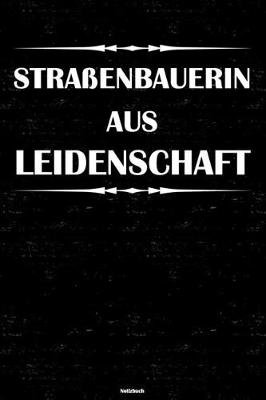 Book cover for Strassenbauerin aus Leidenschaft Notizbuch