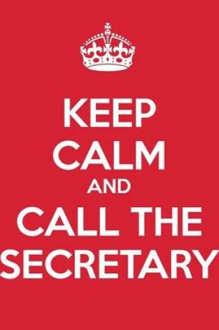 Cover of Keep Calm And Call The Secretary