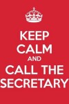 Book cover for Keep Calm And Call The Secretary