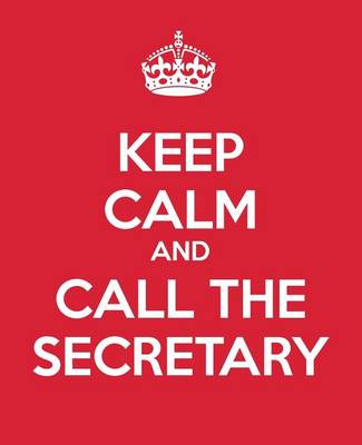 Cover of Keep Calm And Call The Secretary