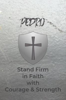 Book cover for Pedro Stand Firm in Faith with Courage & Strength