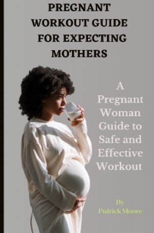 Cover of Pregnant Workout Guide for Expecting Mothers
