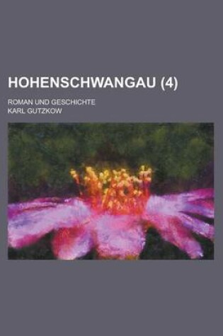 Cover of Hohenschwangau; Roman Und Geschichte (4)