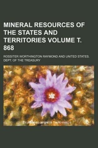 Cover of Mineral Resources of the States and Territories Volume . 868